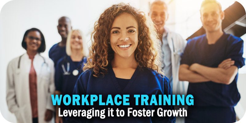 Leveraging Workplace Training to Foster a Culture of Growth in 2023