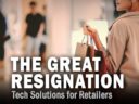 Frustrated Customers and The Great Resignation: Tech Solutions for Retailers