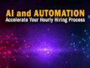 How to Use AI and Automation to Accelerate Your Hourly Hiring Process