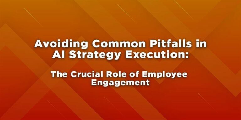 Avoiding Common Pitfalls in AI Strategy Execution