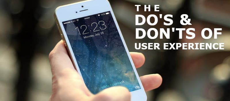 The Do's and Don'ts of User Experience