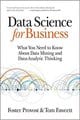 Data Science for Business: What You Need to Know about Data Mining and Data-Analytic Thinking