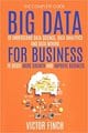 Big Data For Business: Your Comprehensive Guide to Understand Data Science, Data Analytics and Data Mining to Boost More Growth and Improve Business (Data Analytics Book Series) (Volume 2)
