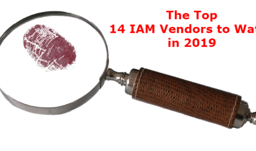 The Top 14 IAM Vendors to Watch in 2019