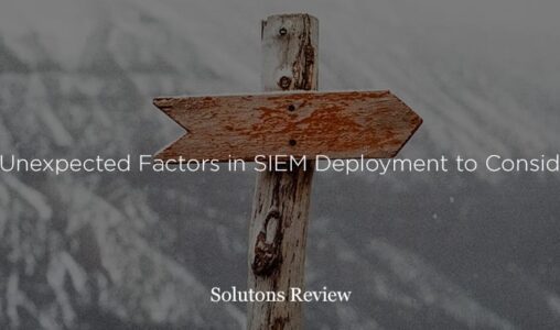 5 Unexpected Factors in SIEM Deployment to Consider