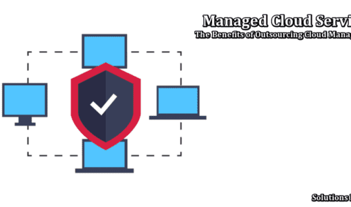 Managed Cloud Services: The Benefits of Outsourcing Cloud Management