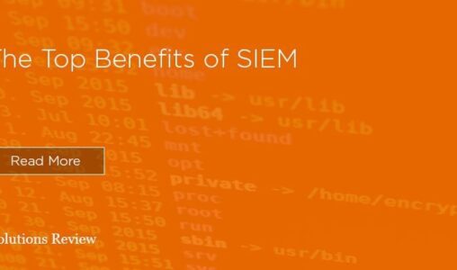 Here are the Top 5 Benefits of SIEM for Enterprises