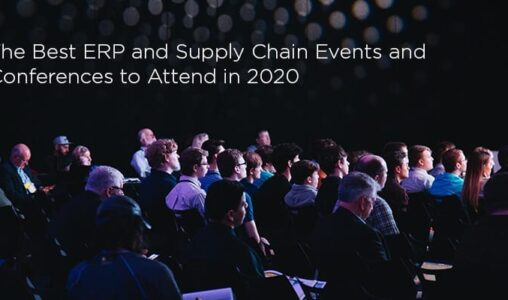 The Best ERP and Supply Chain Events and Conferences to Attend in 2020