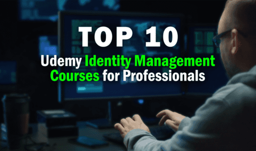Top 10 Udemy Identity Management Courses for Professionals