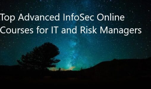 Top Advanced InfoSec Online Courses for IT and Risk Managers
