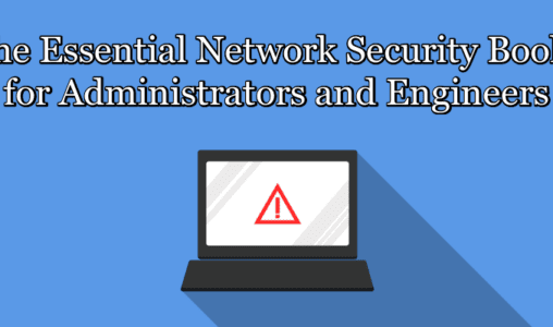 The Essential Network Security Books for Administrators and Engineers