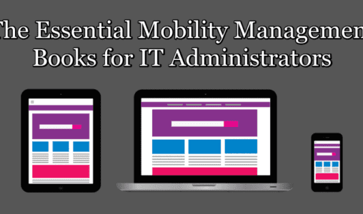 The Essential Mobility Management Books for IT Administrators