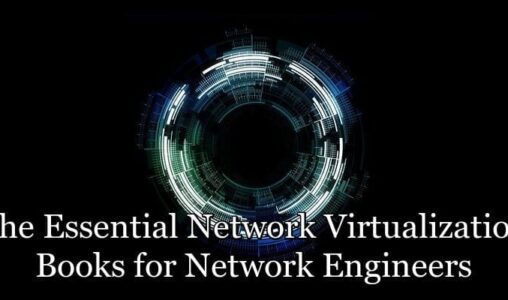 The Essential Network Virtualization Books for Network Engineers