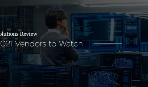 Solutions Review: 4 Network Security Vendors to Watch in 2021