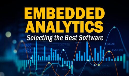 A Guide to Embedded Analytics and How to Select the Best Software