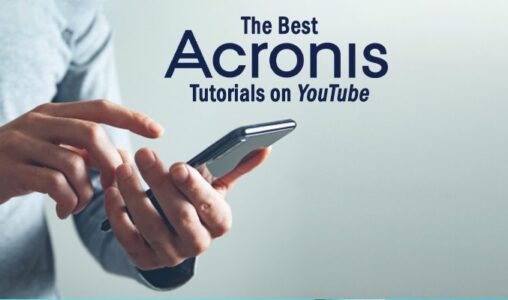 The Best Acronis Tutorials on YouTube to Watch Right Now