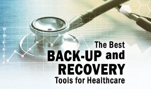 The Best Backup and Disaster Recovery Tools for Healthcare