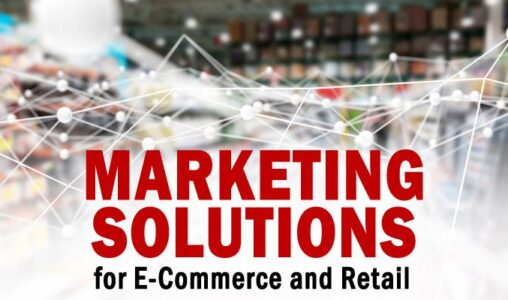 Marketing Solutions for E-Commerce and Retail Companies
