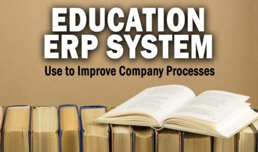 How to Use an Education ERP System to Improve Company Processes