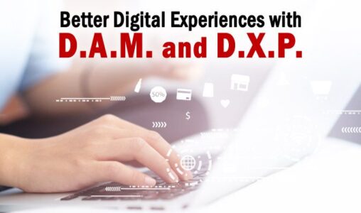 Better Digital Experiences with DAM and DXP