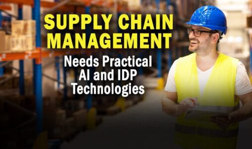 Supply Chain Management Needs Practical AI & IDP Technologies