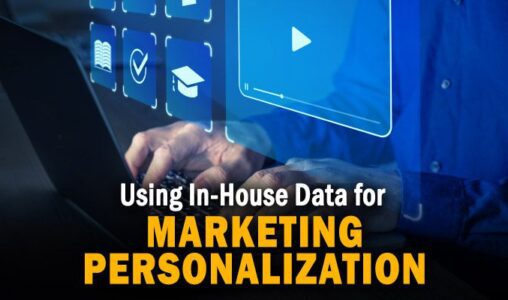 Using In-House Data to Deliver Better Marketing Personalization