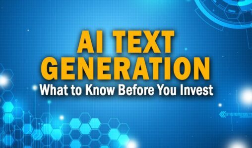 What to Know Before You Invest in AI Text Generation
