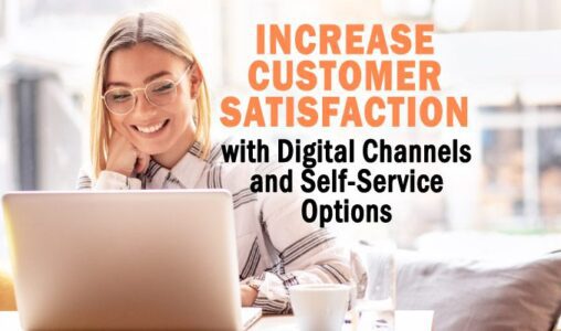 Increase Customer Satisfaction with Digital Channels and Self-Service Options