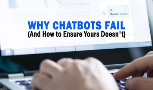 Why Chatbots Fail (And How to Ensure Yours Doesn't)