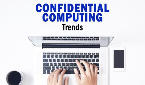Confidential Computing Trends for 2023