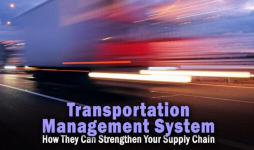 How a Transportation Management System Can Strengthen Your Supply Chain