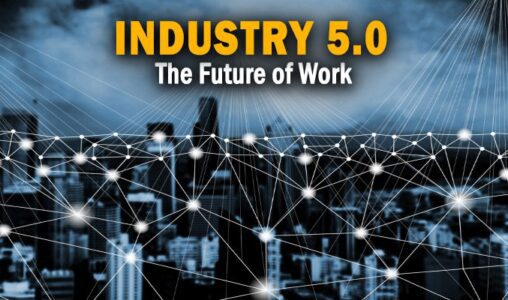 Industry 5.0 is the Future of Work. To Get There We Need Intelligent Automation