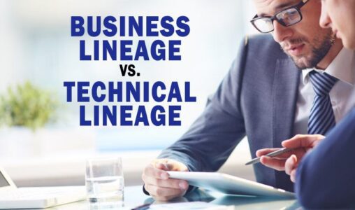 Business Lineage vs. Technical Lineage; What's the Difference?
