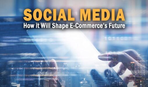 How Social Media Will Shape E-Commerce’s Future