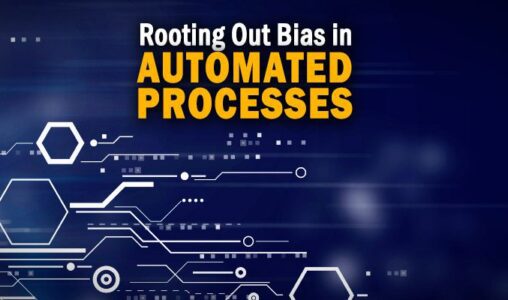 Rooting Out Bias in Automated Processes