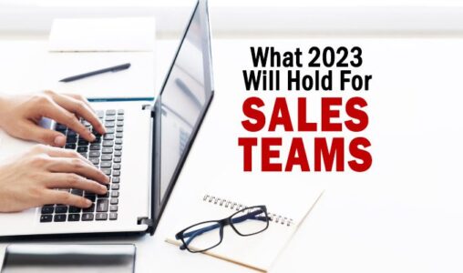 What 2023 Will Hold For Sales Teams