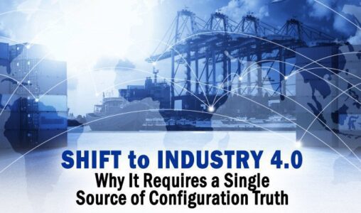 A Successful Shift to Industry 4.0 Requires a Single Source of Configuration