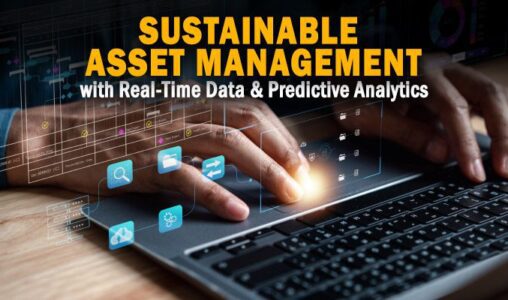 Create Sustainable Asset Management with Real-Time Data and Predictive Analytics