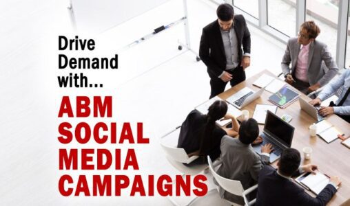 3 Steps to Drive Demand with ABM Social Media Campaigns