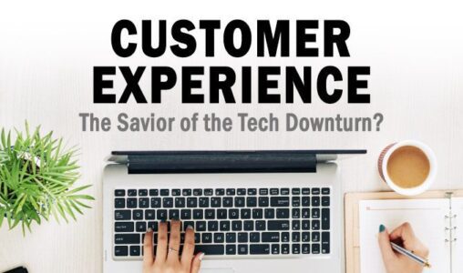 Can Prioritizing Customer Experience Be the Savior of the Tech Downturn