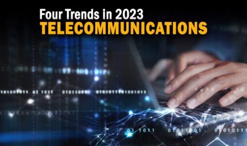 Four Trends for Telecommunications in 2023, from New Revenue to New Standards