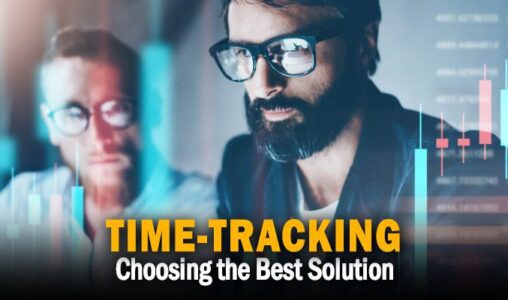 How to Choose the Best Time-Tracking Solution for Your Unique Business Needs