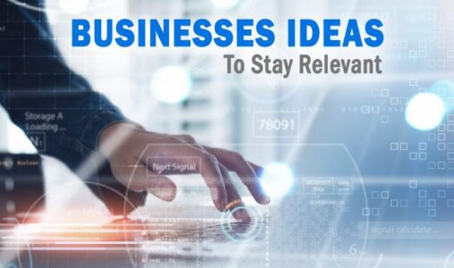 Three Ideas (and Actions) for Businesses to Stay Relevant