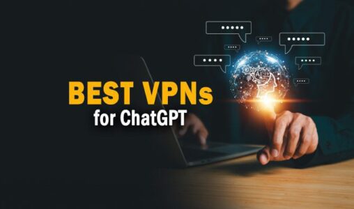 Best VPN for ChatGPT