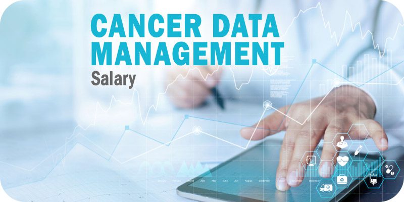 Cancer Data Management Salary