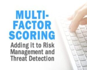 Adding-Multi-Factor-Scoring-to-Risk-Management-and-Threat-Detection.jpg