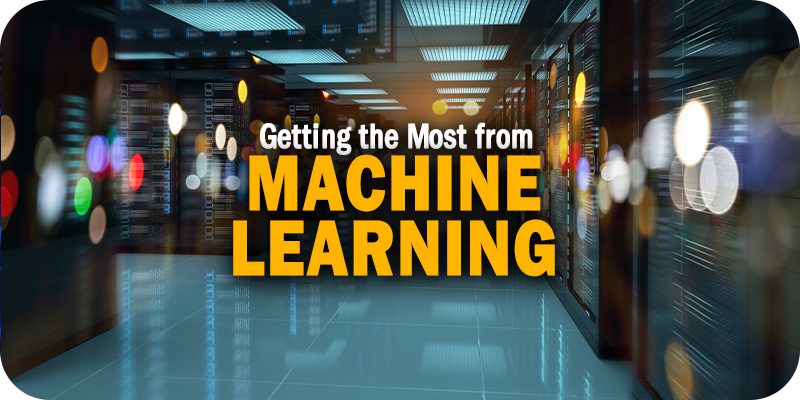 Lessons Learned: Getting the Most from Machine Learning