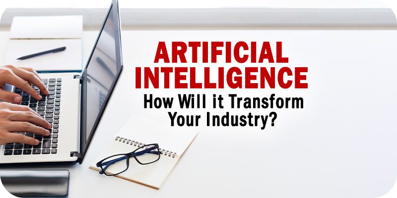 How Will AI Transform Your Industry In 2023