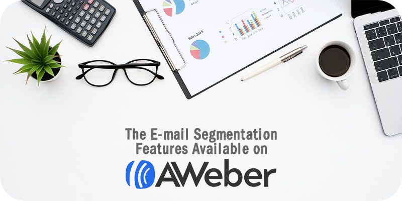 The Email Segmentation Features Available on AWeber