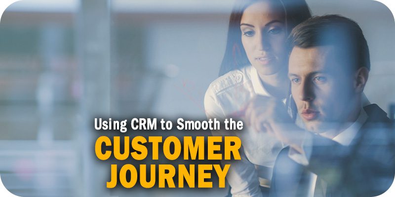 Three Ways Businesses Can Smooth the Customer Journey with CRM